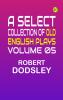 A Select Collection of Old English Plays Volume 05