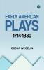 Early American Plays 17141830