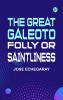 The great Galeoto; Folly or saintliness
