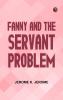 Fanny and the Servant Problem