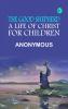 The Good Shepherd A Life of Christ for Children