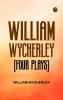 William Wycherley [Four Plays]