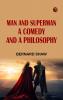 Man and Superman A Comedy and a Philosophy