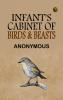 Infant's Cabinet of Birds & Beasts