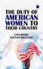 The Duty of American Women to Their Country