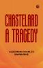 Chastelard a Tragedy