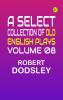 A Select Collection of Old English Plays Volume 08