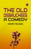 The Old Debauchees. A Comedy