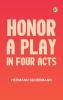 Honor A Play in Four Acts
