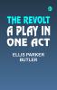 THE REVOLT: A PLAY IN ONE ACT