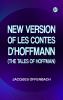 New version of Les contes d'Hoffmann (The tales of Hoffman)