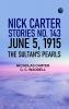 Nick Carter Stories No. 143 June 5 1915 The sultan's pearls