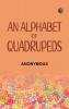 An Alphabet of Quadrupeds
