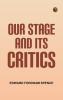 Our Stage and Its Critics