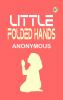 LITTLE FOLDED HANDS