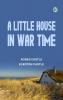 A Little House in War Time
