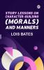 Story Lessons on Character-Building (Morals) and Manners