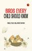 Birds Every Child Should Know