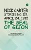Nick Carter Stories No. 137 April 24 1915 The Seal of Gijon