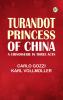 Turandot Princess of China: A Chinoiserie in Three Acts