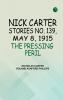 Nick Carter Stories No. 139 May 8 1915 The Pressing Peril