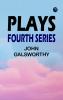 Plays: Fourth Series