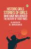 Historic Girls: Stories Of Girls Who Have Influenced The History Of Their Times