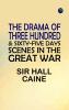 The Drama Of Three Hundred & Sixty-Five Days: Scenes In The Great War