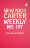 New Nick Carter weekly no. 197