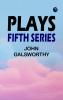 Plays : Fifth Series
