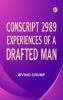 Conscript 2989 Experiences of a Drafted Man