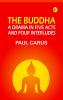 The Buddha: A Drama in Five Acts and Four Interludes