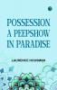 Possession A PeepShow in Paradise
