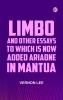 Limbo and Other Essays; To which is now added Ariadne in Mantua