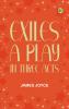 Exiles A Play in Three Acts