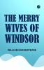 The Merry Wives of Windsor