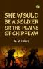 She Would Be a Soldier; Or The Plains of Chippewa