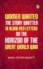 Women wanted The story written in blood red letters on the horizon of the Great World War