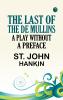 The Last of the De Mullins: A Play Without a Preface