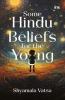 Some Hindu Beliefs for the Young