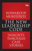The New Leadership Code: Insights through Case Stories