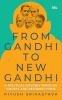 From Gandhi to New Gandhi: A Political Odyssey through Ghosts and Resurrections