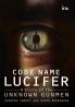 Code Name Lucifer: A Story of the Unknown Gunmen