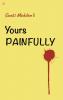 Yours Painfully