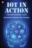 Iot In Action: Transforming Lives