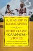 A Teashop in Kamalapura and Other Classic Kannada Stories