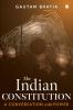 The Indian Constitution : Conversations with Power