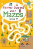 Never Bored With Mazes Book 2