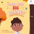 SMALL BODY BIG FEELINGS : A Book about Managing Big Feelings