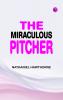 The Miraculous Pitcher